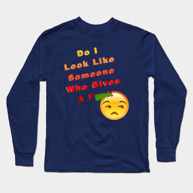 Do I look like I care Long Sleeve T-Shirt by djmrice